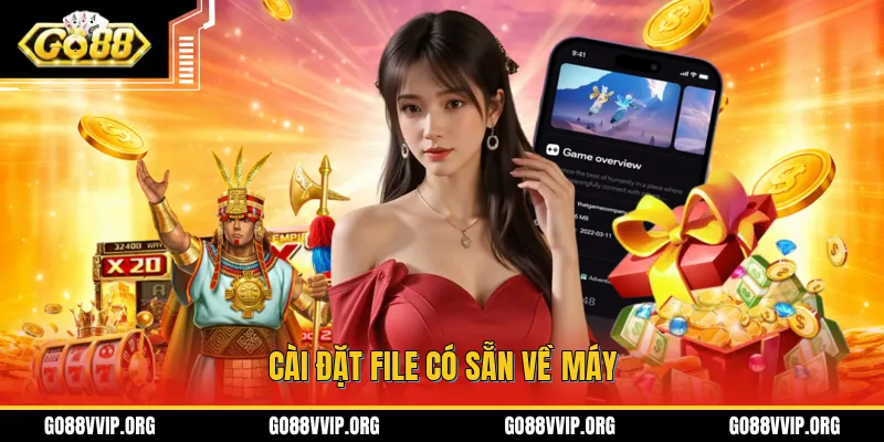 Tải GO88 - Hướng Dẫn Cách Tải Và Đặt Dễ Dàng Trên Android & iOS 3 Tải file có sẵn về máy giúp bạn cài đặt trò chơi dẽ dàng